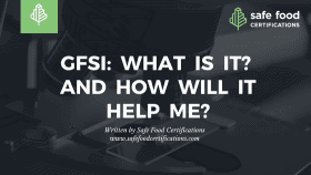 GFSI: What is it? And How Will It Help Me? - Safe Food Alliance