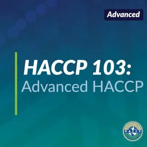 HACCP 103: Accredited Advanced HACCP (Team Training)
