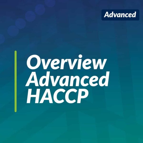 Overview Advanced HACCP - 4 Hours (Team Training)