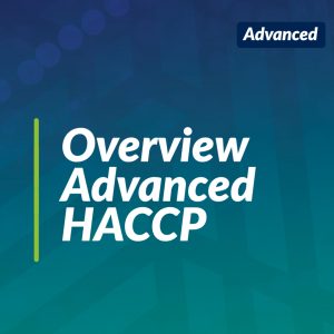 Overview Advanced HACCP - 4 Hours (Team Training)