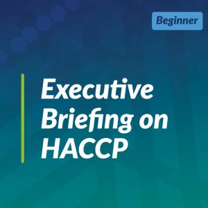 Executive Briefing on HACCP (Team Training)