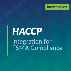 HACCP Integration for FSMA Compliance (Team Training)