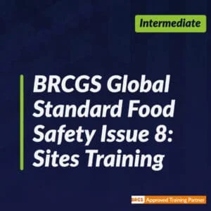 BRC Global Standard for Food Safety Issue 8: Sites Training